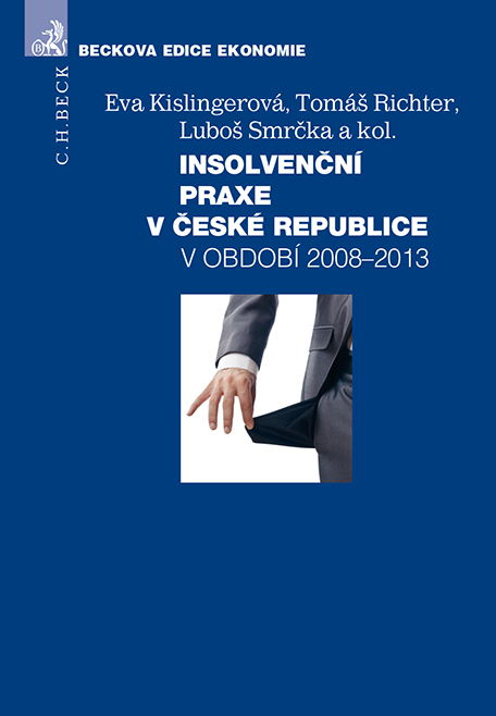 Insolvenční praxe v České republice v období 2008-2013 - Eva Kislingerová