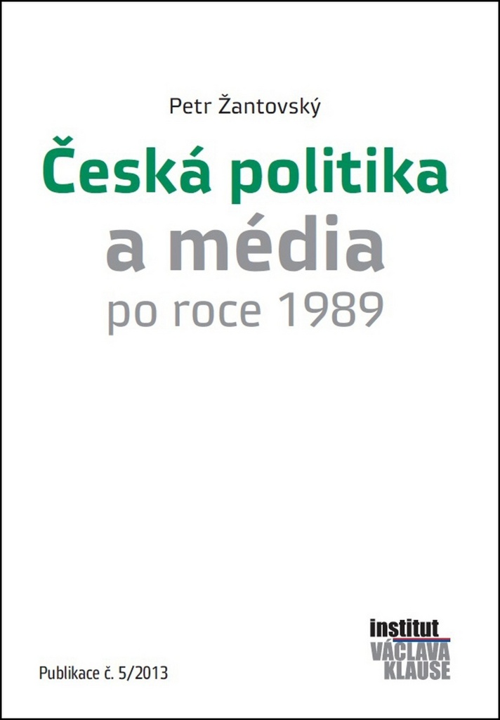 Česká politika a média po roce 1989 - Petr Žantovský