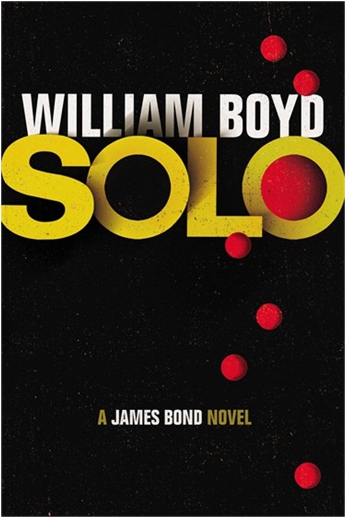 Solo a James Bond novel - William Boyd
