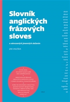 Slovník anglických frázových sloves a odvozených jmenných složenin - Jan Valeška