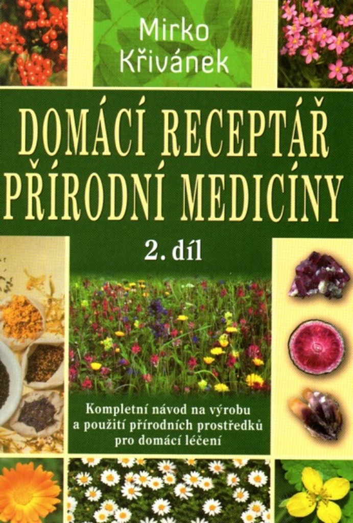 Domácí receptář přírodní medicíny 2.díl - Mirko Křivánek