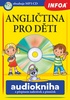 Angličtina pro děti Audiokniha s přepisem nahrávek a písniček, + CD