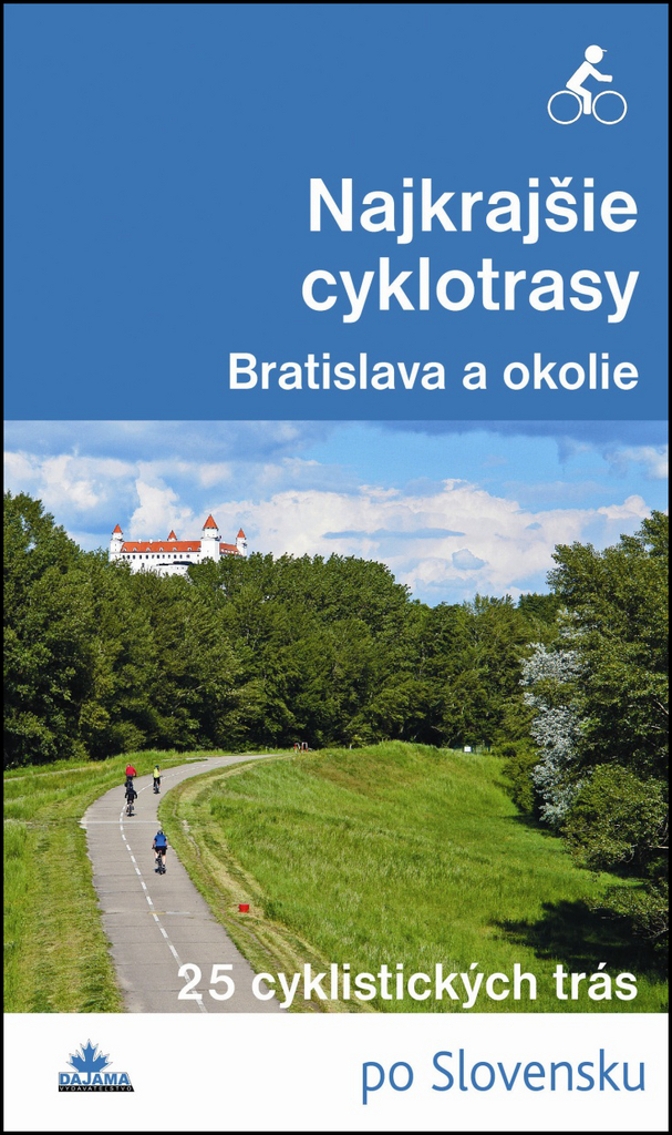 Najkrajšie cyklotrasy – Bratislava a okolie - Daniel Kollár