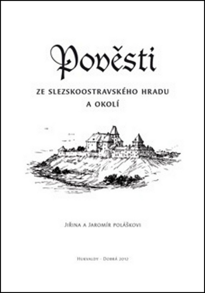 Pověsti ze slezskoostravského hradu a okolí - Jiřina Polášková