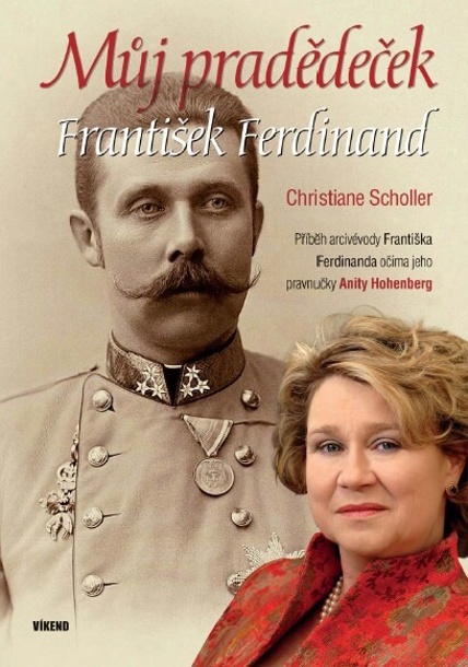 Můj pradědeček František Ferdinand - Christiane Scholler