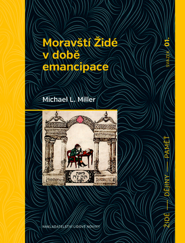 Moravští Židé v době emancipace - Michael L. Miller