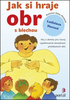 Jak si hraje obr s blechou, Hry a aktivity pro rozvoj vyjadřovacích dovedností předškolních dětí