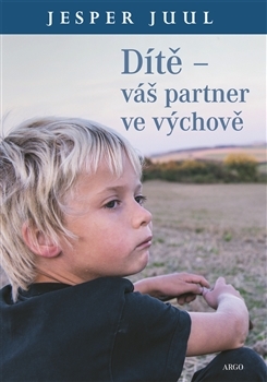 Dítě Váš partner ve výchově - Jesper Juul