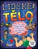 Lidské tělo, Objevuj, jak funguje lidské tělo, a vyzkoušej si to na vlastní kůži!