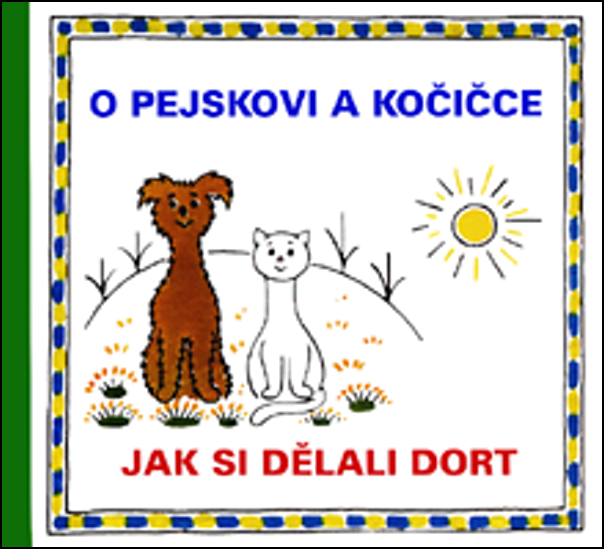 O pejskovi a kočičce Jak si dělali dort - Josef Čapek
