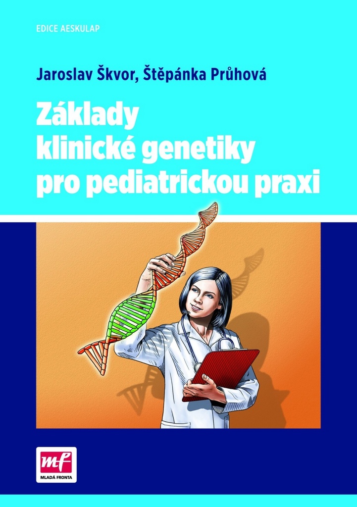 Základy klinické genetiky pro pediatrickou praxi - Jaroslav Škvor