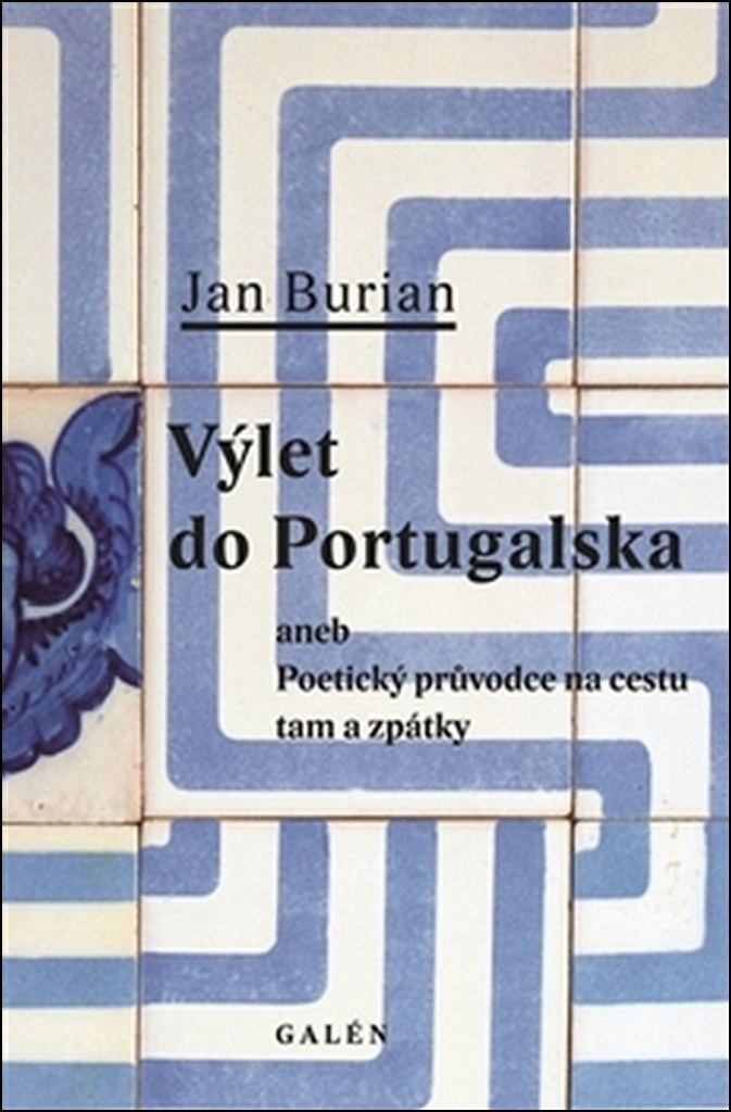 Výlet do Portugalska aneb poetický průvodce na cestu tam a zpátky - Jan Burian