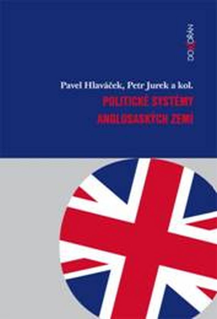 Politické systémy anglosaských zemí - Pavel Hlaváček
