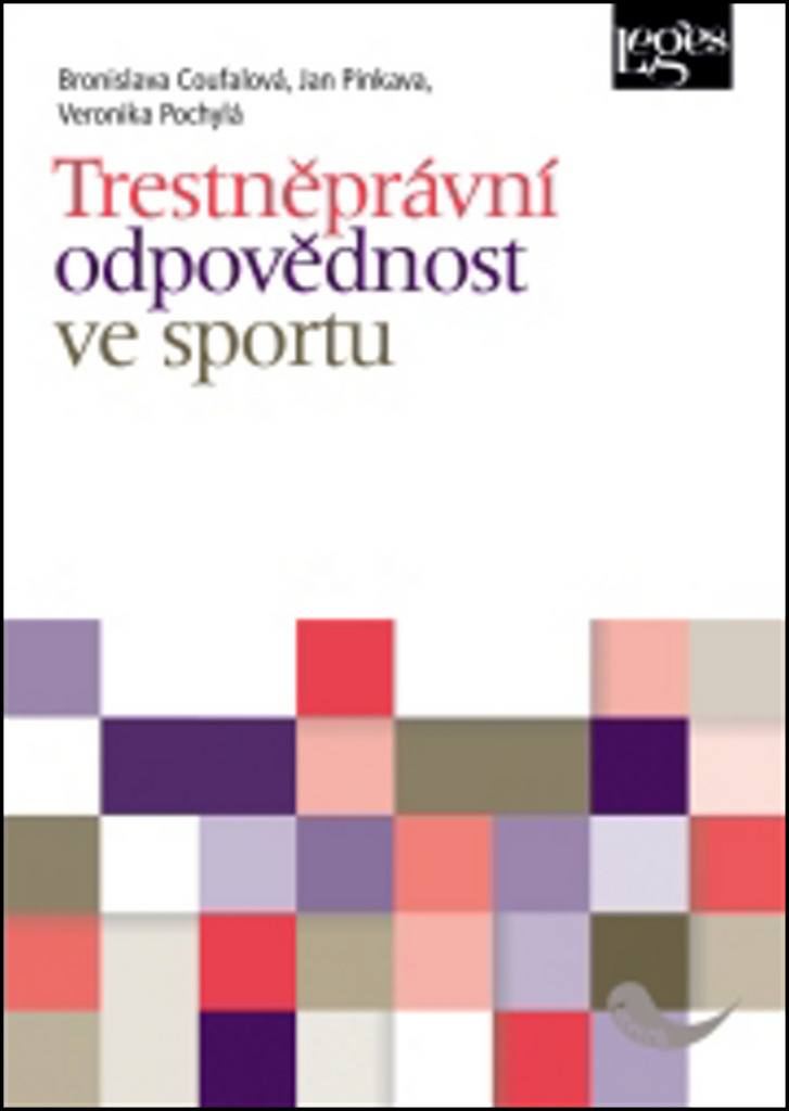 Trestněprávní odpovědnost ve sportu - Bronislava Coufalová