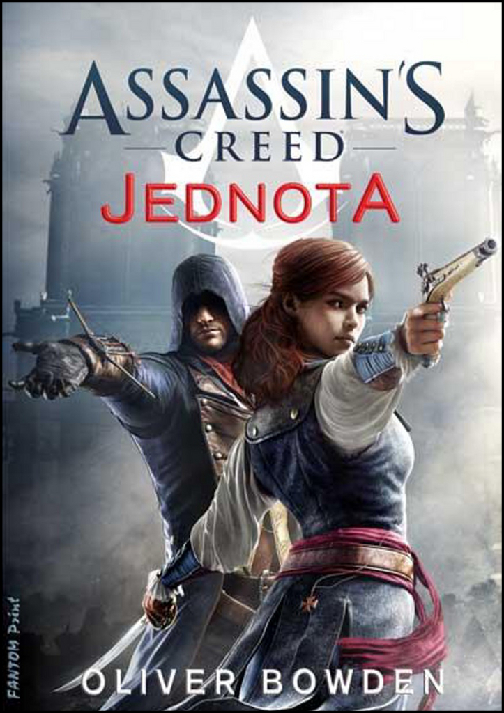Assassin´s Creed Jednota - Oliver Bowden