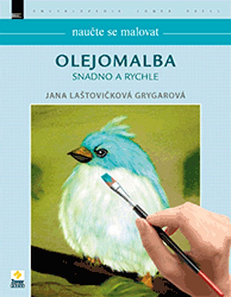 Naučte se malovat Olejomalba snadno a rychle - Jana Grygarová-Laštovičková