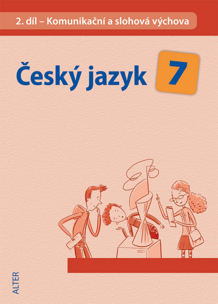 Český jazyk 7 II. díl Komunikační a slohová výchova - Miroslava Horáčková
