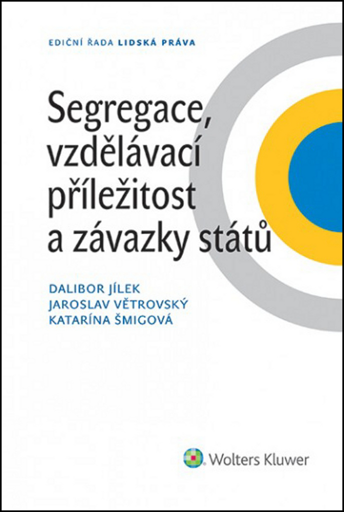 Segregace, vzdělávací příležitost a závazky států - Dalibor Jílek