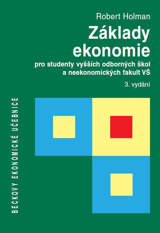 Základy ekonomie pro studenty vyšších odborných škol a neekonomických fakult VŠ - Robert Holman
