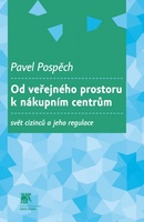 Od veřejného prostoru k nákupním centrům, svět cizinců a jeho regulace