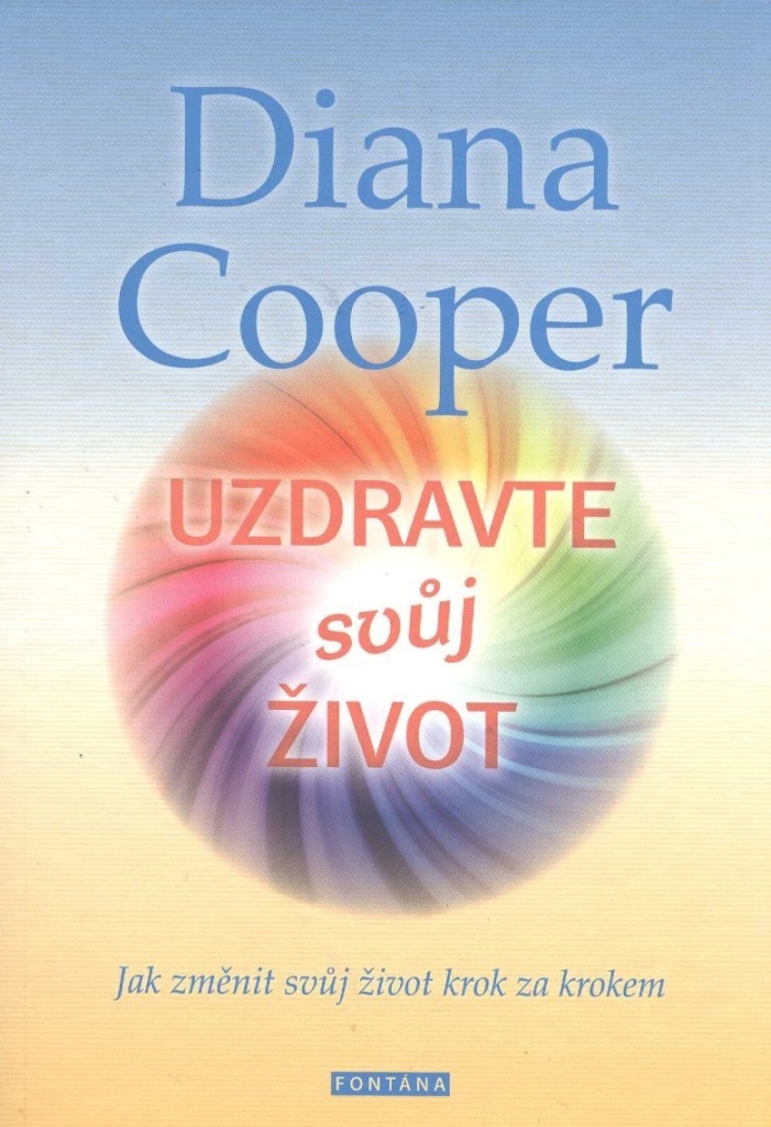 Uzdravte svůj život - Diana Cooper