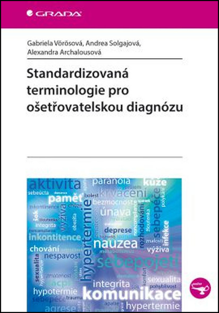 Standardizovaná terminologie pro ošetřovatelskou diagnózu - Gabriela Vörösová