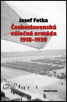 Československá válečná armáda 1918-1939 - Josef Fetka