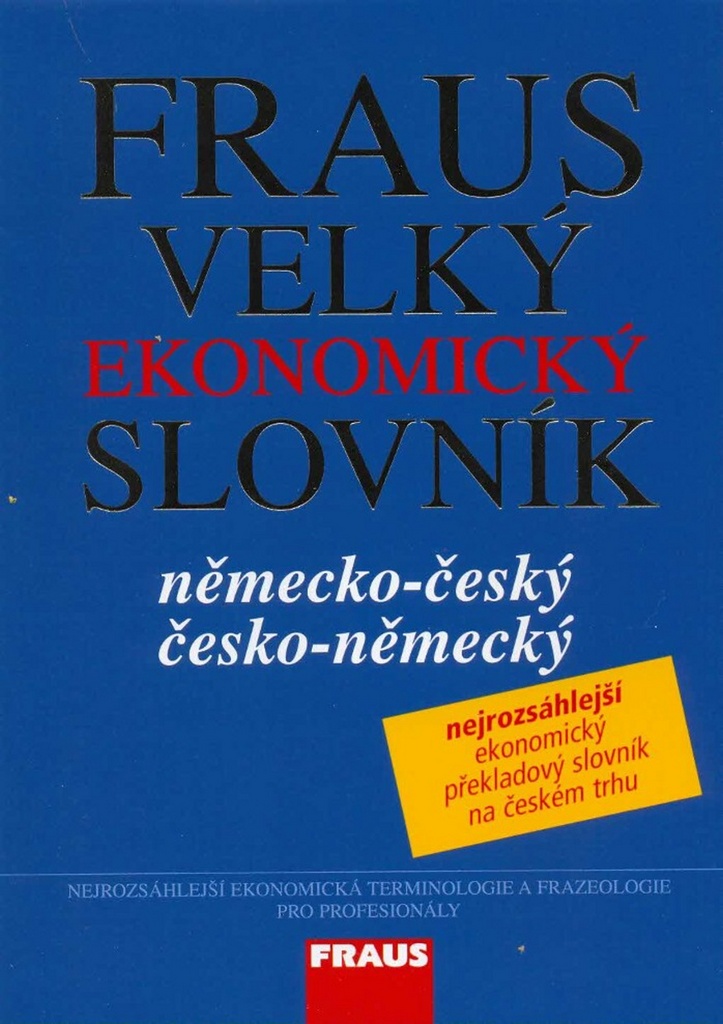 Fraus Velký ekonomický slovník německo-česká česko-německý