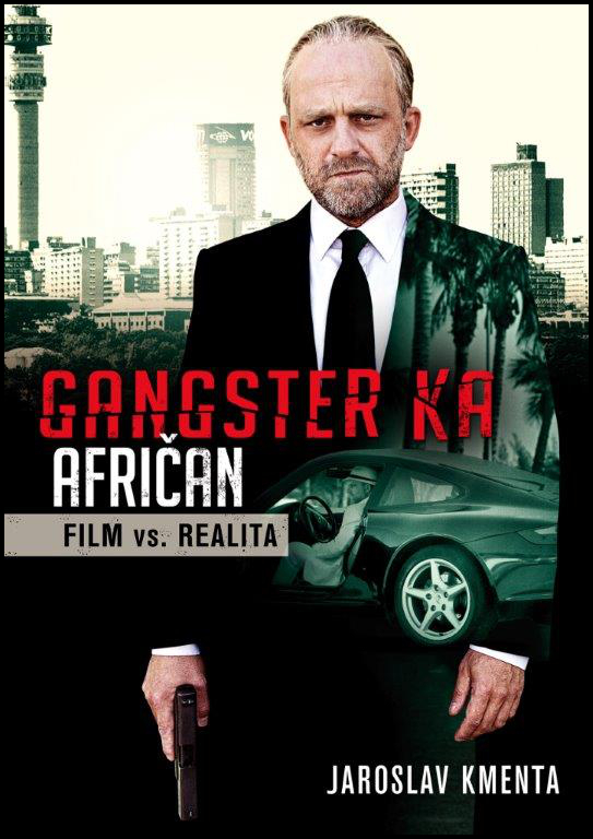 Gangster KA Afričan Film vs. realita - Jaroslav Kmenta