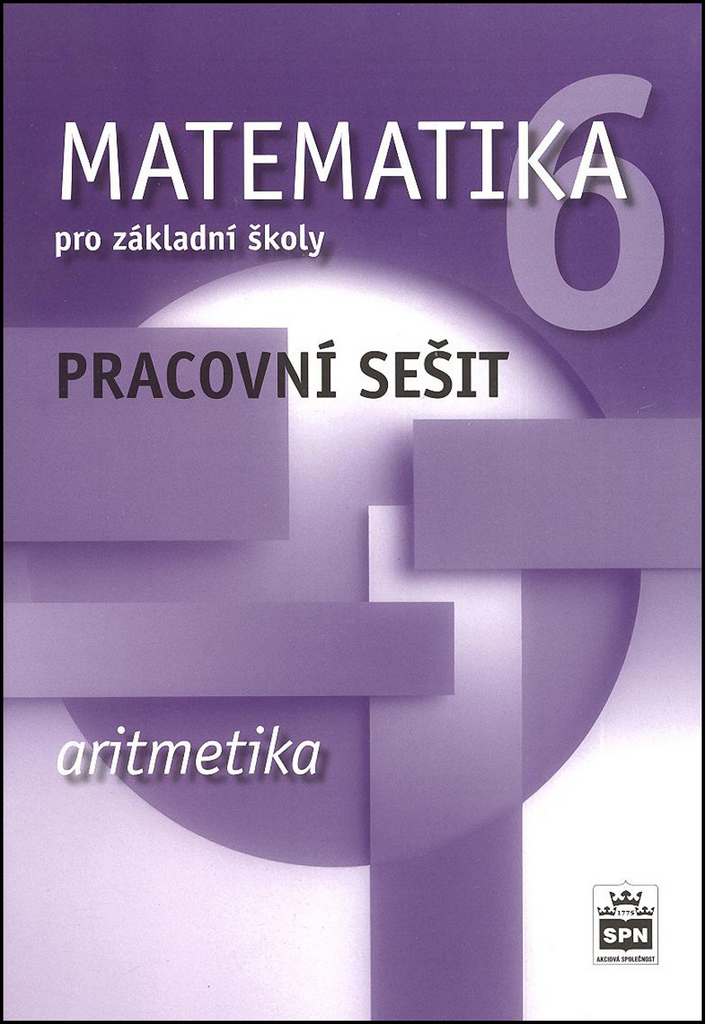 Matematika 6 pro základní školy Aritmetika Pracovní sešit - Jitka Boušková