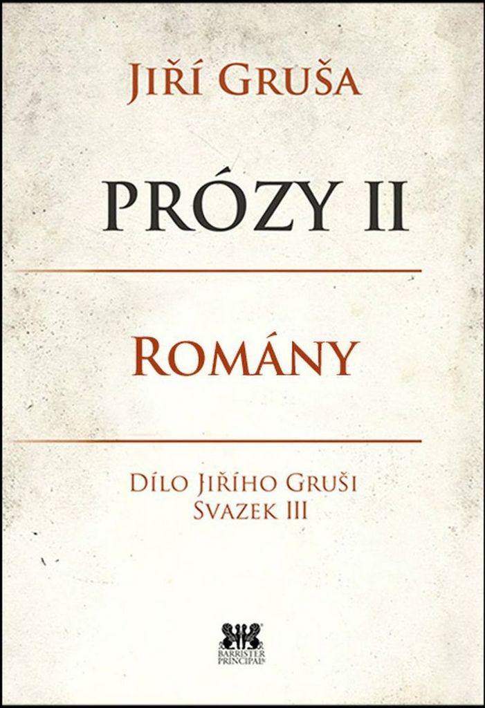 Prózy II Romány - Jiří Gruša