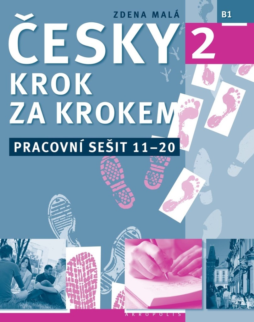 Česky krok za krokem 2 Pracovní sešit Lekce 11-20 - Zdena Malá