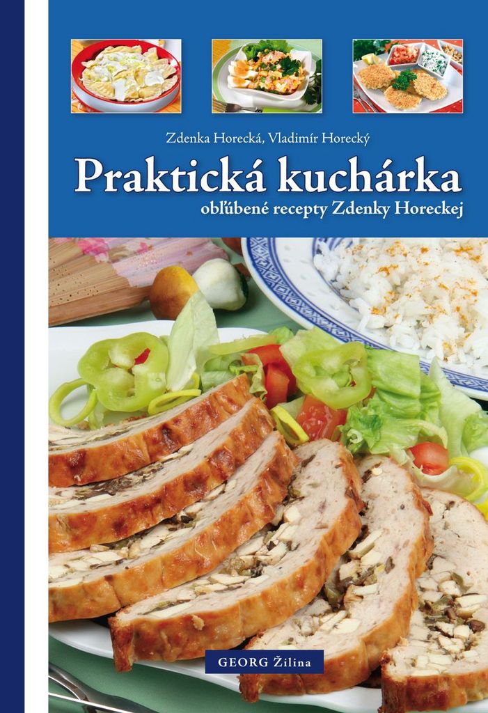 Praktická kuchárka obľúbené recepty Zdenky Horeckej - Vladimír Horecký