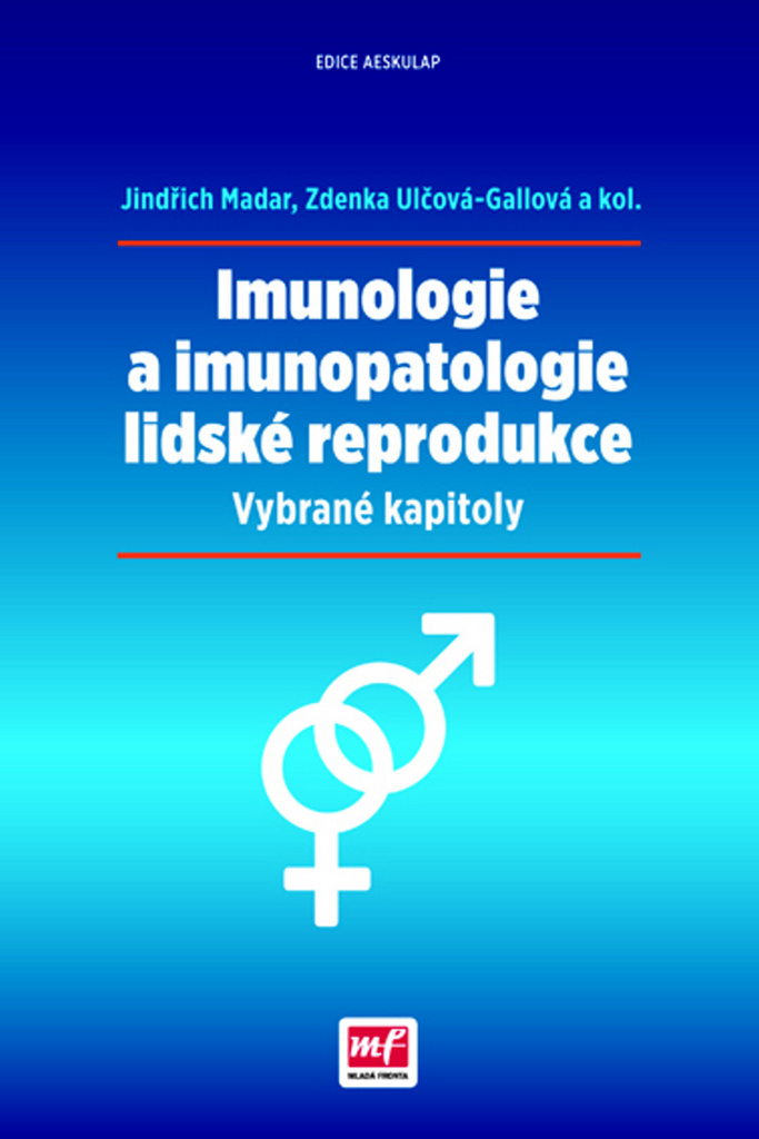 Imunologie a imunopatologie lidské reprodukce - Zdenka Ulčová-Gallová