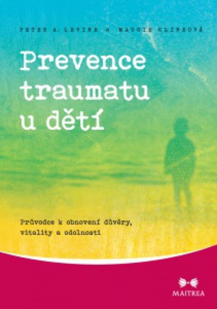 Prevence traumatu u dětí - Maggie Klineová