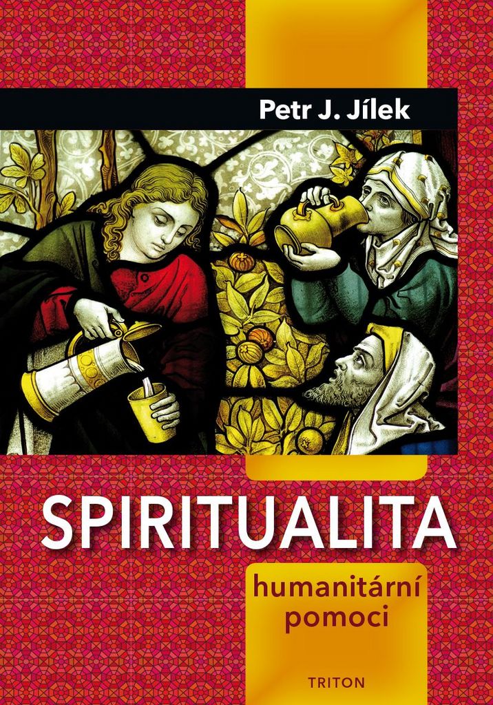 Spiritualita humanitární pomoci - Petr Jílek