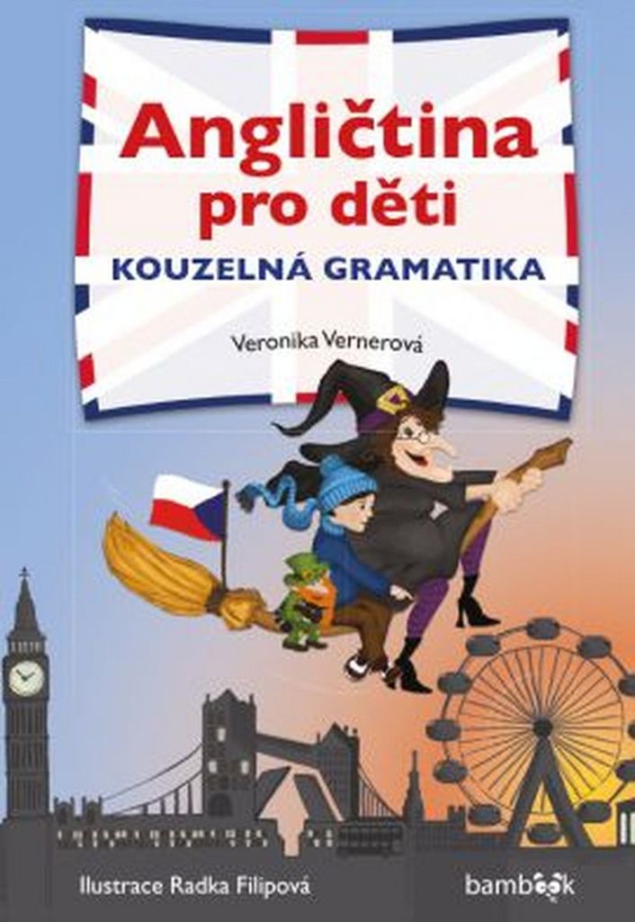 Angličtina pro děti Kouzelná gramatika - Veronika Vernerová