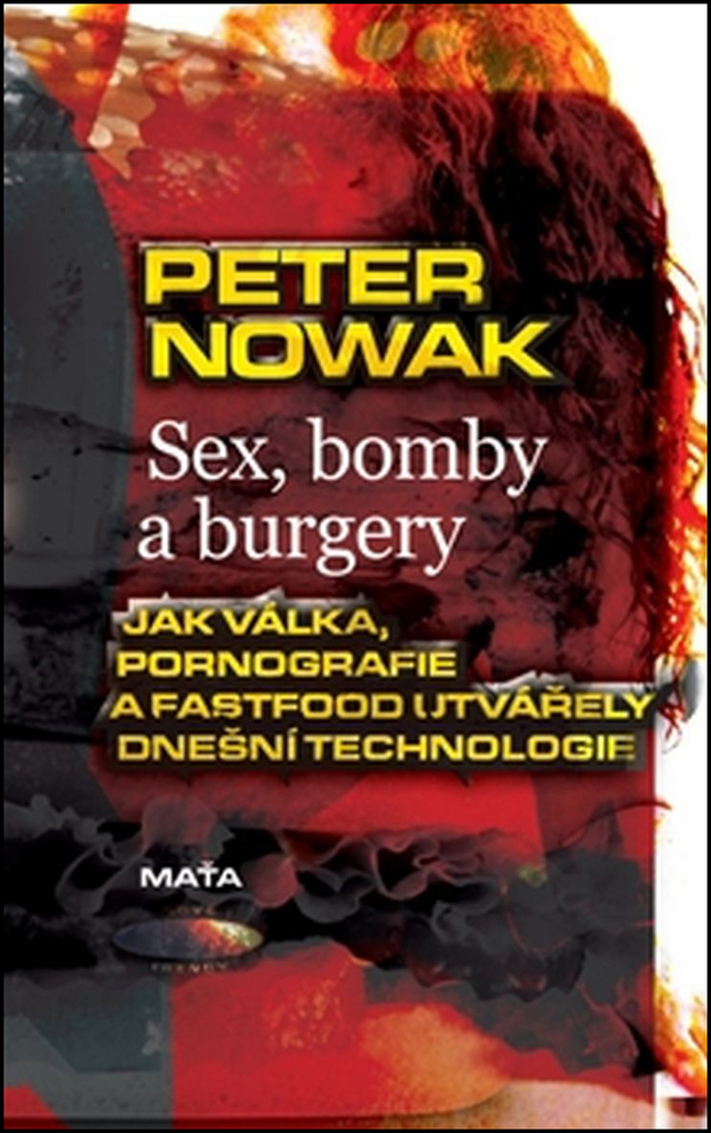 Sex, bomby a burgery - Petr Nowak