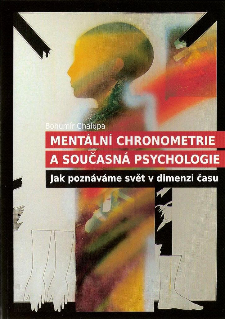 Mentální chronometrie a současná psychologie - Bohumír Chalupa