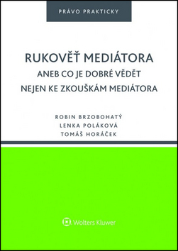 Rukově mediátora aneb Co je dobré vědět nejen ke zkouškám mediátora