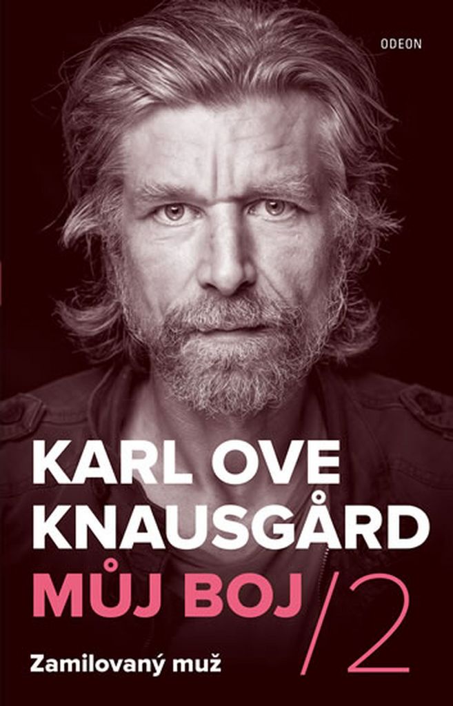 Můj boj / 2 Zamilovaný muž - Karl Ove Knausgärd
