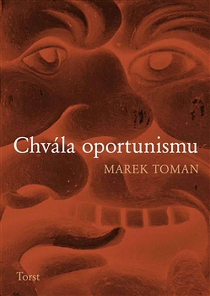 Chvála oportunismu - Marek Toman