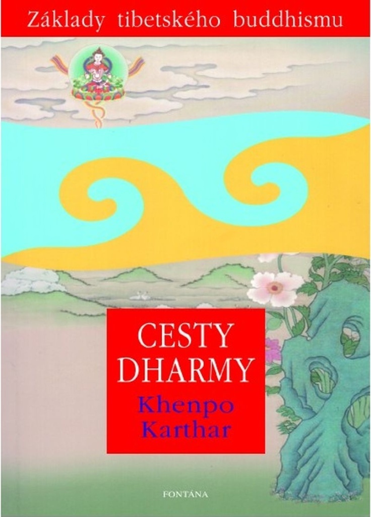 Cesty Dharmy - Khenpo Karthar