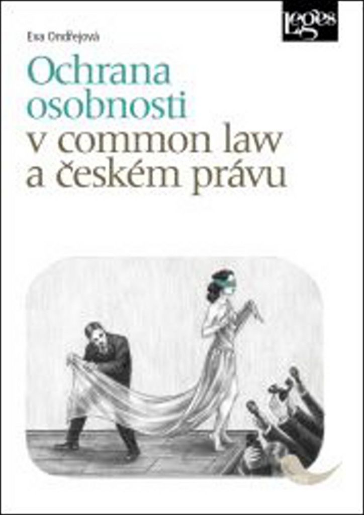 Ochrana osobnosti v common law a českém právu - Eva Ondřejová