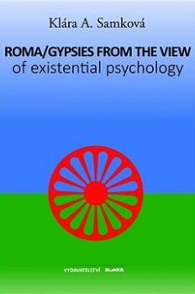Roma/Gypsies from the View of Existential Psychology - Klára A. Samková