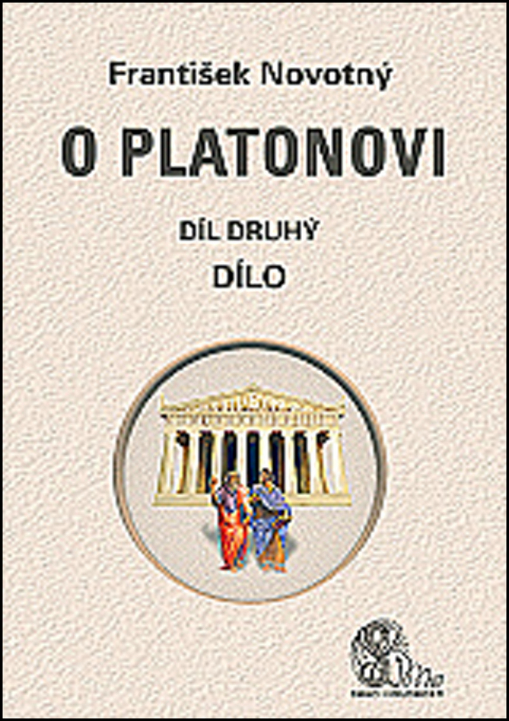 O Platonovi Díl druhý Dílo - František Novotný