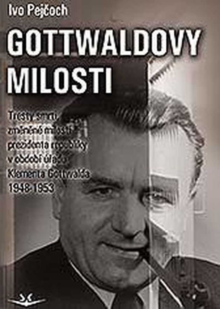 Gottwaldovy milosti - Ivo Pejčoch