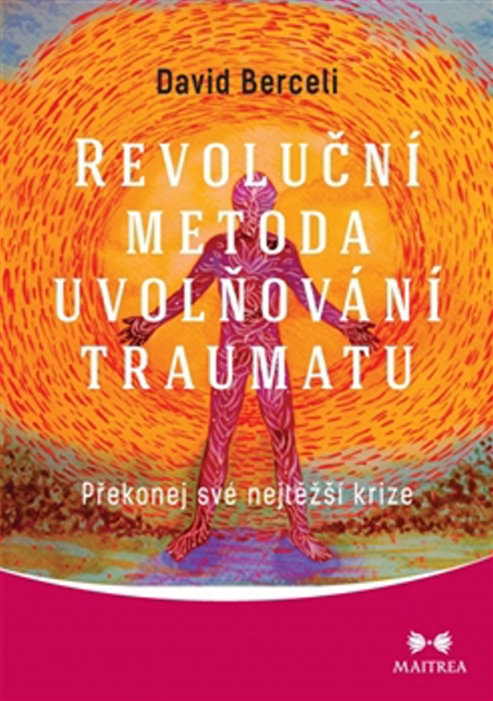 Revoluční metoda uvolňování traumatu - David Berceli