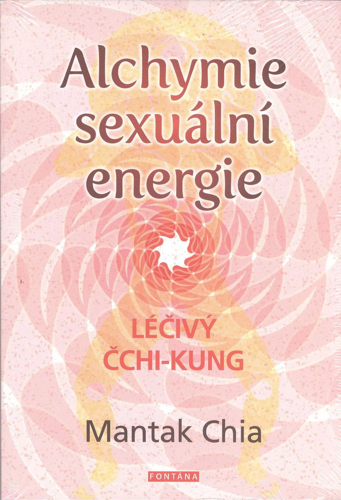 Alchymie sexuální energie - Chia Mantak