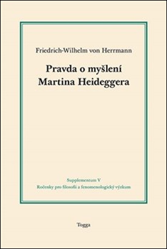 Pravda o myšlení Martina Heideggera - Friedrich-Wilhelm von Herrman